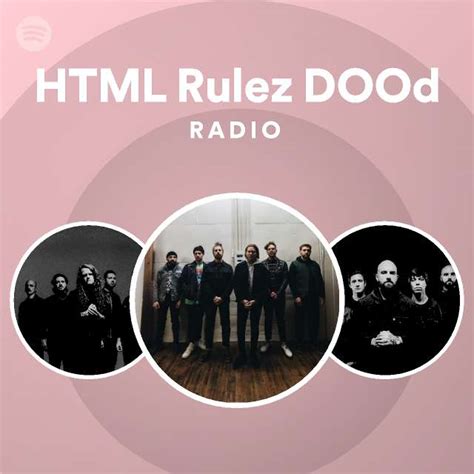 Html Rulez Dood Radio Playlist By Spotify Spotify