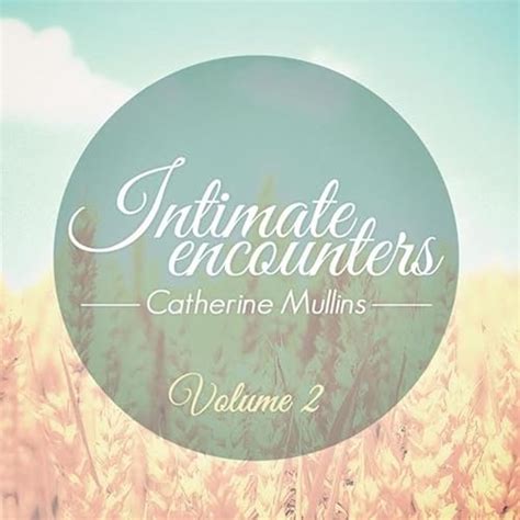 Intimate Encounters Vol 2 By Catherine Mullins On Amazon Music