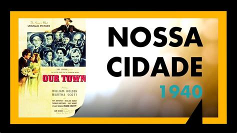 NOSSA CIDADE 1940 SESSÃO 160 MEU TIO OSCAR YouTube