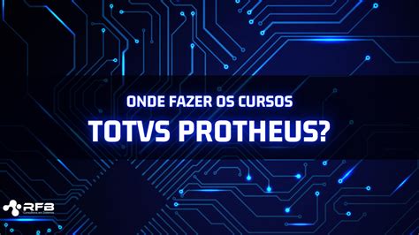 Onde Fazer Os Cursos Totvs Protheus