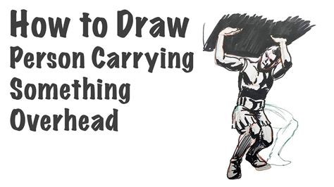 Drawing A Person Carrying Something Overhead Step By Step YouTube