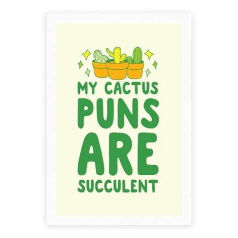 My Cactus Puns Are Succulent Posters Lookhuman