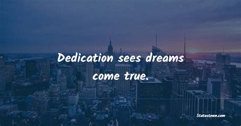 Dedication Sees Dreams Come True Dedication Quotes