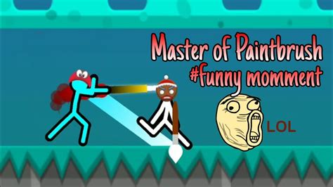 Funny Moments Supreme Duelist Stickman Paintbrush Master YouTube