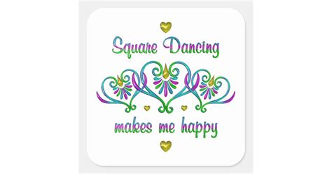 Square Dancing Makes Me Happy Square Sticker Zazzle