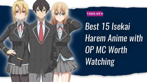 Best 15 Isekai Harem Anime With OP MC Worth Watching