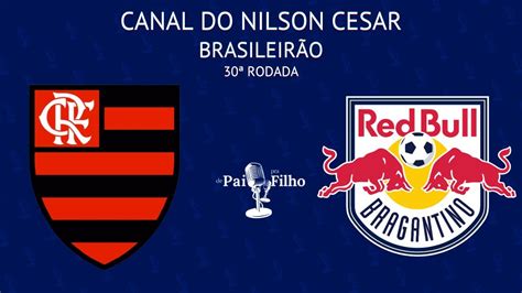 Flamengo X Redbull Bragantino Nilson Cesar Brasileir O