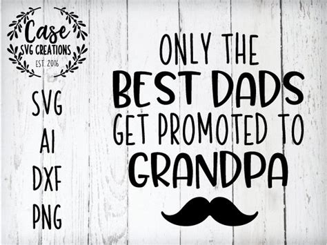 Only The Best Dads Get Promoted To Grandpa SVG Cutting File Ai Dxf