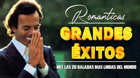 LAS MEJORES CANCIONES DE JULIO IGLESIAS JULIO IGLESIAS EXITOS Sus