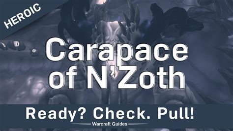 Carapace Of Nzoth Heroic Normal Strategy Guide Ny Alotha The