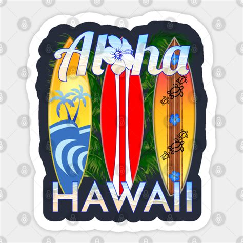 Aloha Hawaii Surfboards Surfing - Aloha Hawaii - Sticker | TeePublic