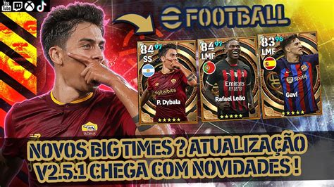 NOVOS BIG TIMES ATUALIZAÇÃO V2 5 1 CHEGA NOVIDADES EFOOTBALL