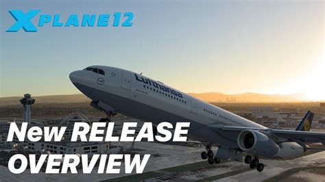 X PLANE 12 NEW RELEASE OVERVIEW YouTube