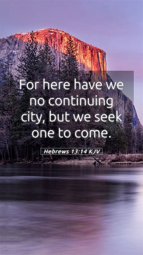 Hebrews 1314 Kjv Mobile Phone Wallpaper For Here Have We No