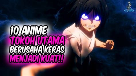 Ini Baru Keren Anime Dengan Tokoh Utama Berusaha Keras Untuk