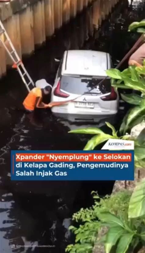 Video Xpander Nyemplung Ke Selokan Di Kelapa Gading Pengemudinya