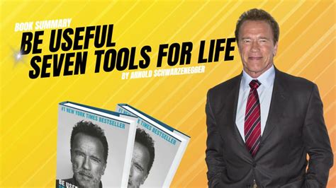 Be Useful Seven Tools For Life By Arnold Schwarzenegger Book Review