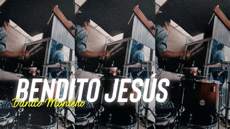 Bendito Jesus Danilo Montero Drum Cover Live Youtube