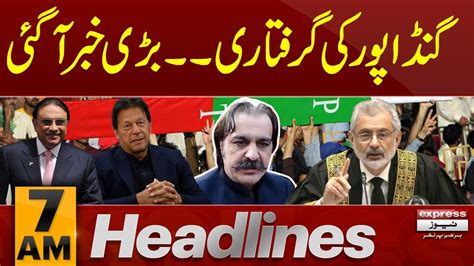 Arrest Cm Kp Ali Amin Gandapur News Headlines 7 Am 20 March 2024