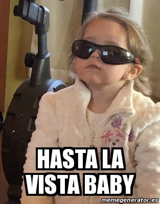 Meme Personalizado Hasta La Vista Baby