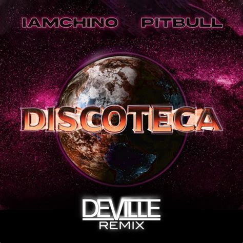 Discoteca Deville Remix By Pitbull X Iamchino Free Download On Hypeddit