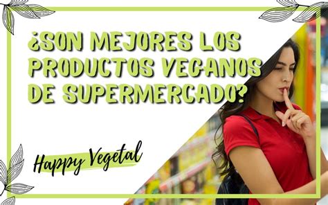 SON MEJORES LOS PRODUCTOS VEGANOS DE LAS TIENDAS ESPECIALIZADAS QUE