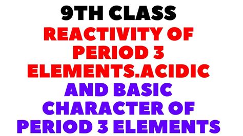 Reactivity Of Period 3 Elements Acidic And Basic Character Of Period 3 Elements Youtube