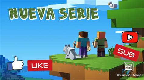 NUEVA SERIE DE MINECRAFT YouTube