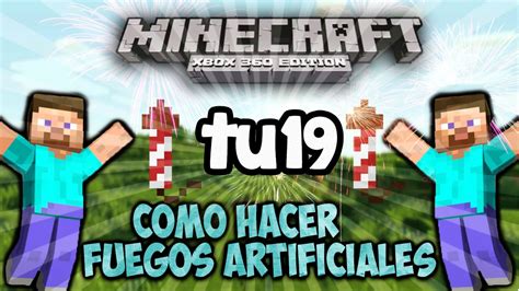 Minecraft Xbox Tu Como Hacer Fuegos Artificiales Formas