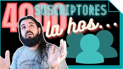 ESPECIAL 4000 SUSCRIPTORES La P A Hos GRACIAS YouTube