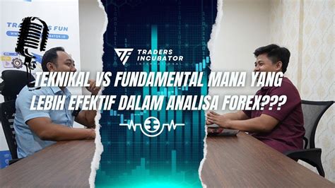 Teknikal Vs Fundamental Mana Yang Lebih Efektif Dalam Analisa Forex