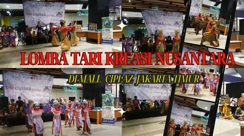 LOMBA TARI KREASI NUSANTARA DI MALL CIPLAZ JAKARTA TIMUR Umiharyadi