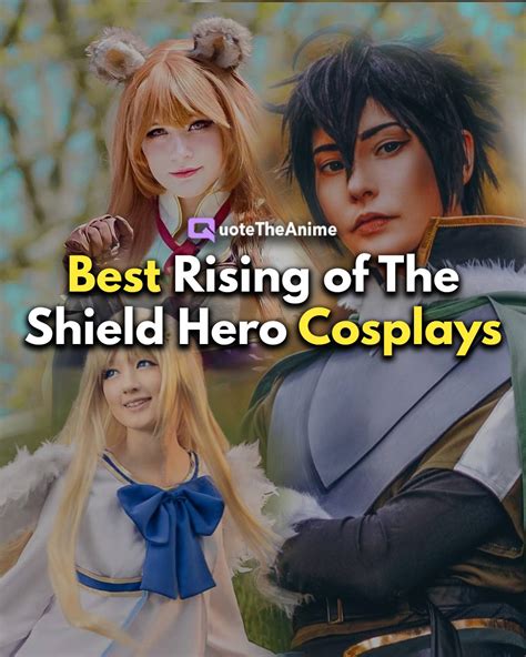 12+ Best Rising Of The Shield Hero Cosplays (RANKED) - QTA