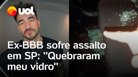 Ex Bbb Sofre Assalto Em Pinheiros S O Paulo Quebraram O Vidro Do