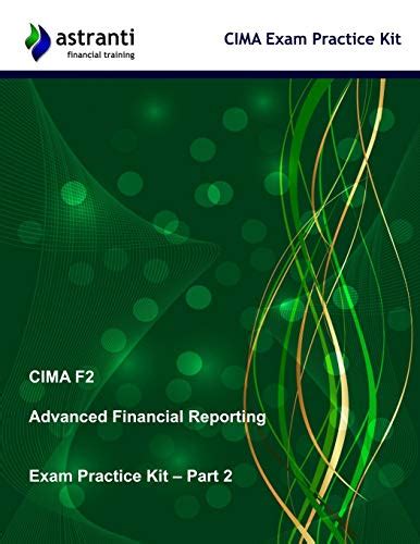 CIMA F2 Advanced Financial Reporting Exam Practice Kit Part 2 By