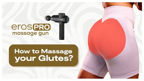 How To Massage Your Glutes With The Eros Pro Massage Gun Youtube