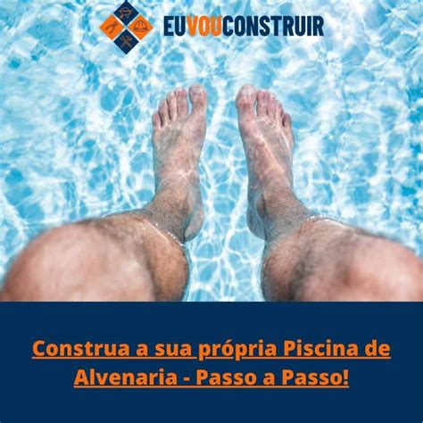 Construa A Sua Pr Pria Piscina De Alvenaria Passo A Passo