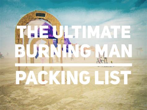 Ultimate Burning Man Packing List Over Yonderlust