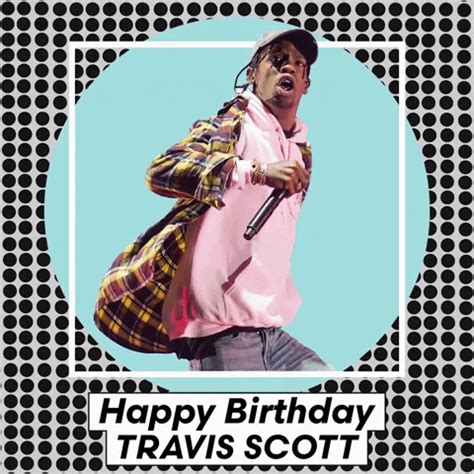 Happy Birthday Travis Scott GIFs - Find & Share on GIPHY