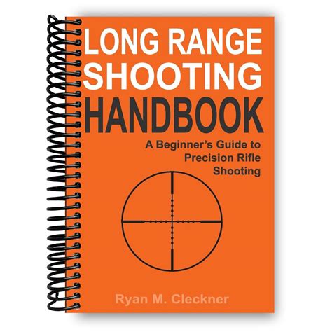 Long Range Shooting Handbook The Complete Beginner S Guide To