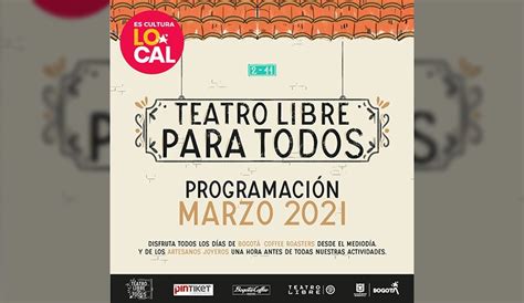 El Teatro Libre Sede Centro Abre De Nuevo Sus Puertas Secretar A De