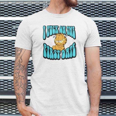 I Fuck On The First Date Garfield Shirt