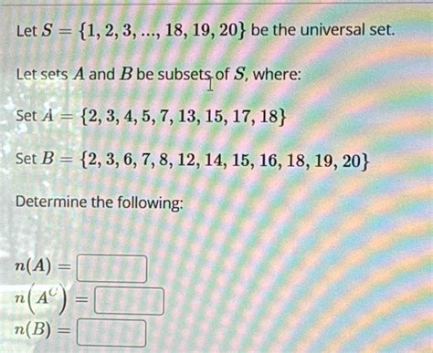 Solved Let S 1 2 3 18 19 20 Be The Universal Set Let Sets A And