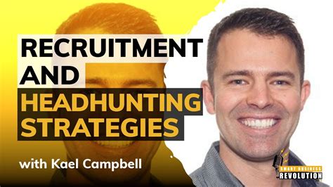 Recruitment And Headhunting Strategies With Kael Campbell Youtube