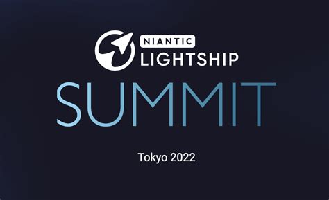 6月24日 金 に原宿でLightship Summit Tokyo 2022 を開催 Niantic Labs