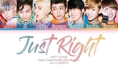 Got7 갓세븐 Just Right 딱 좋아 Color Coded Lyrics Engromhan Youtube