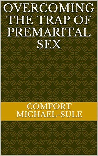 Avoiding The Trap Of Premarital Sex By Comfort Michael Sule Goodreads