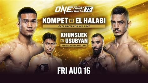 Live In Hd One Friday Fights Kompet Vs El Halabi One