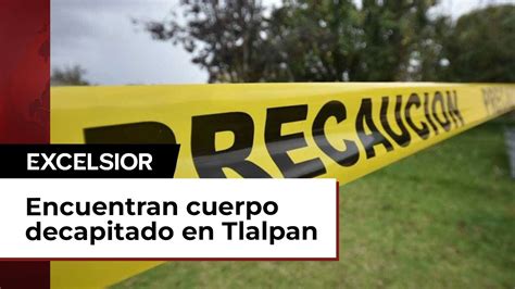 Hallan en Tlalpan el cuerpo que sería de la cabeza dejada en Reclusorio