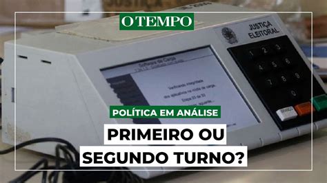 Primeiro ou segundo turno Política em Análise YouTube